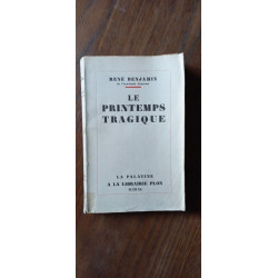 René Benjamin Le Printemps Tragique