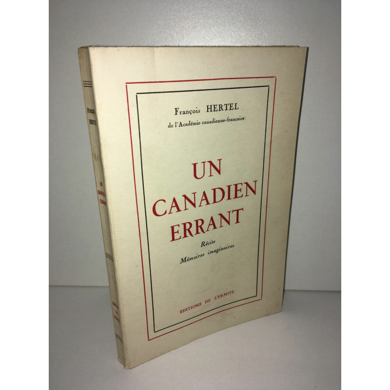 dédicacé UN CANADIEN ERRANT Récits Mémoires imaginaires