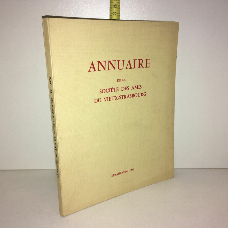 ANNUAIRE DE LA SOCIETE DES AMIS DU VIEUX STRASBOURG n VI 6