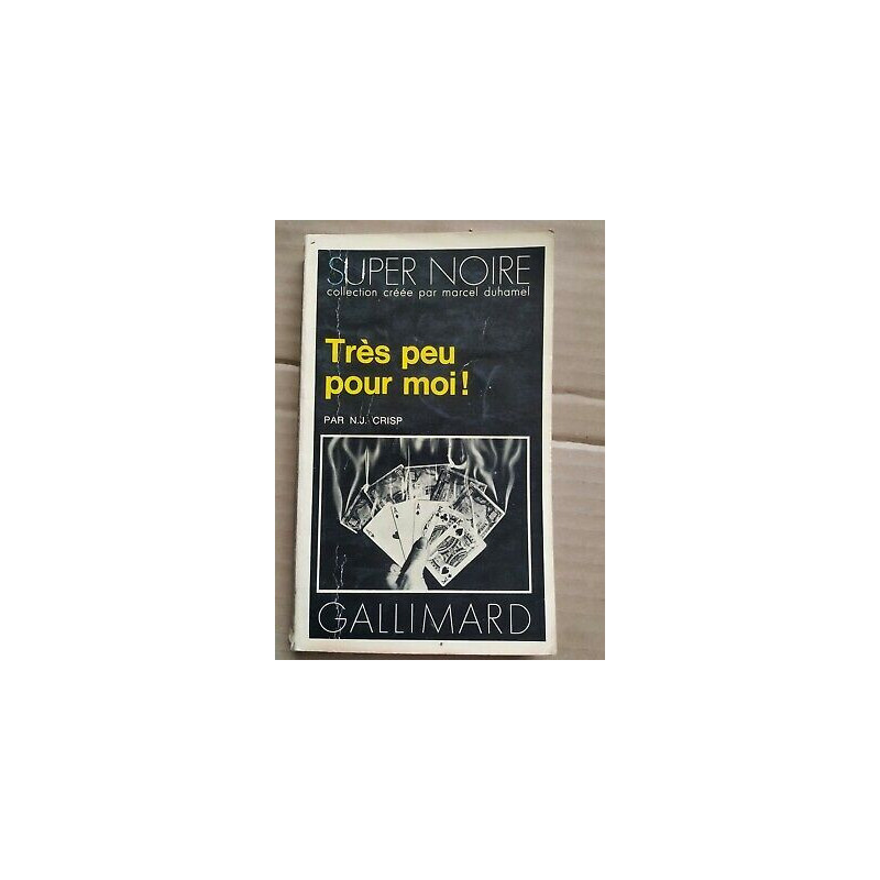 n j Crisp Très peu pour moi Super Noire Nº 133 gallimard 1979