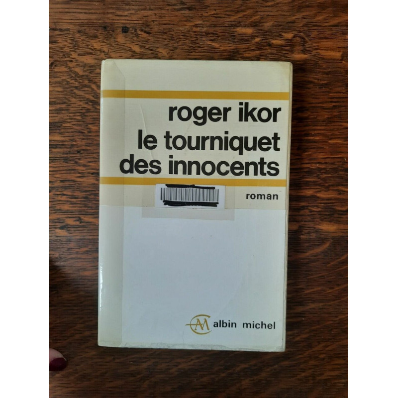 Roger Ikor Le tourniquet des innocents