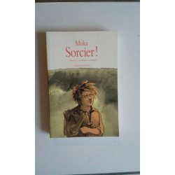 Moka SORCIER tome 1 Menteurs charlatans et soudards