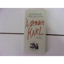 Jean Ziegler Uriel Da Costa A DEMAIN KARL de la fin des idéologies