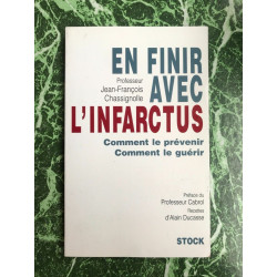 Pr jean françois Chassignolle En finir avec l'infarctus