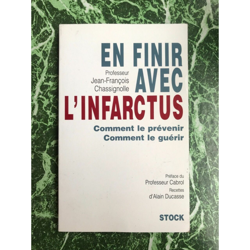 Pr jean françois Chassignolle En finir avec l'infarctus