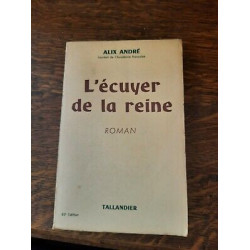 Alix André L'écuyer de la Reine tallandier