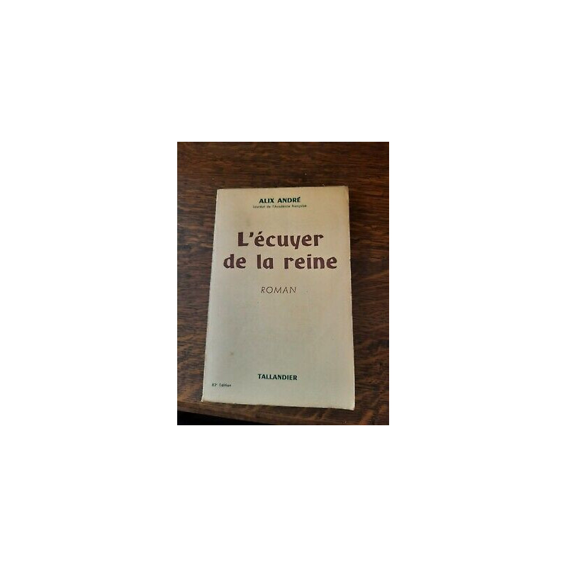 Alix André L'écuyer de la Reine tallandier