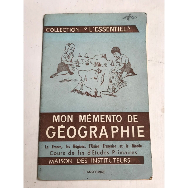 J. Anscombre - Mon mémento de Géographie Coll L'ESSENTIEL