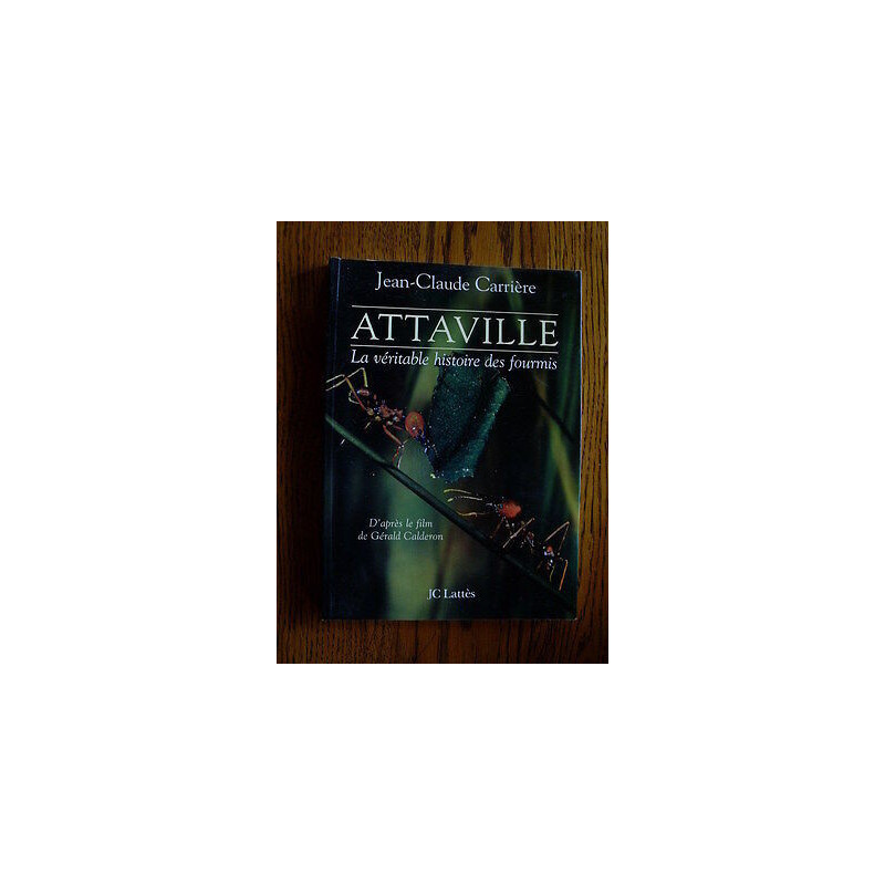 ATTAVILLE la véritable histoire des fourmis