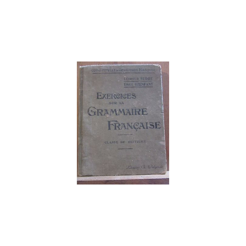 Sudré ozenfant Exercices sur la Grammaire Française 8ème Charles