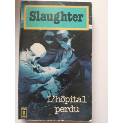 Frank Gill Slaughter L'hôpital perdu