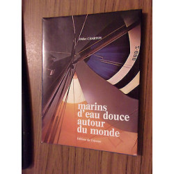 Didier CHARTON Marins d'eau douce autour du Monde Frédéric DARD...