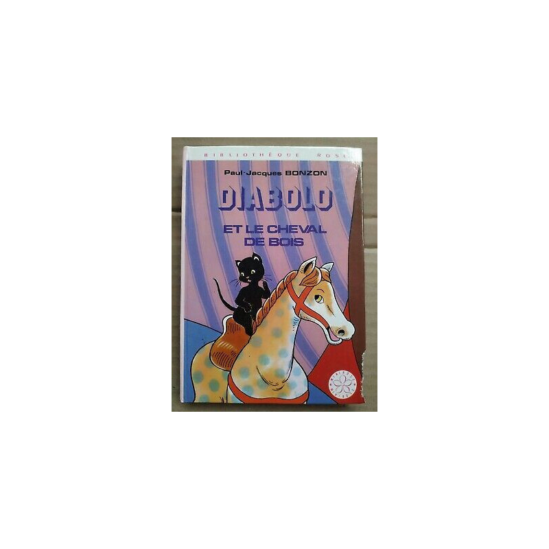 paul jacques Bonzon Diabolo et le cheval de bois Bibliothèque rose