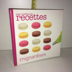 Mes meilleures recettes MIGNARDISES
