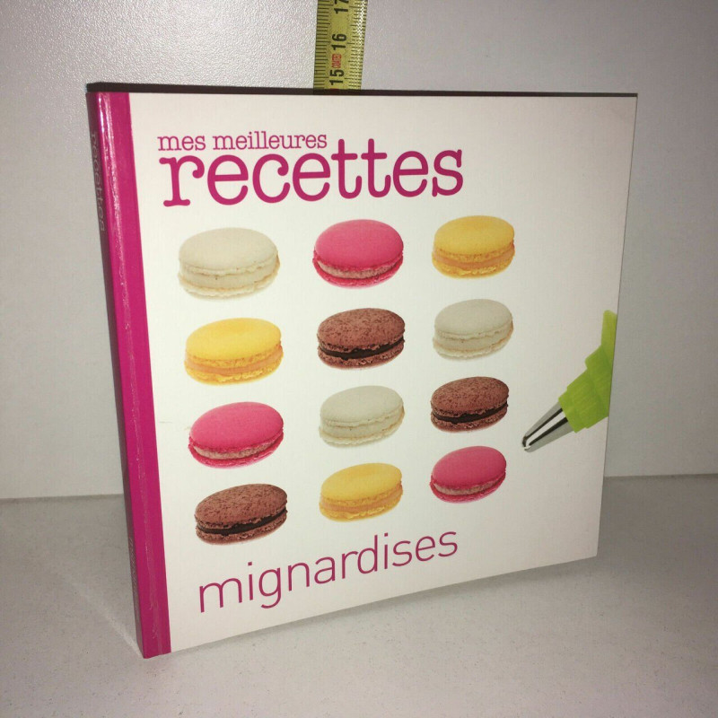 Mes meilleures recettes MIGNARDISES