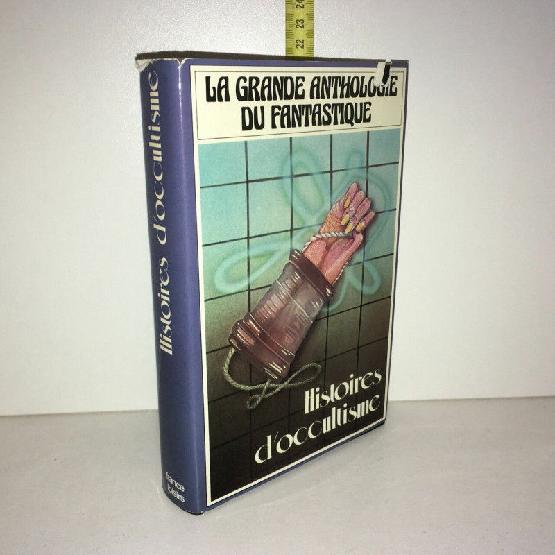 Goimard HISTOIRE D'OCCULTISME La Grande Anthologie du Fantastique