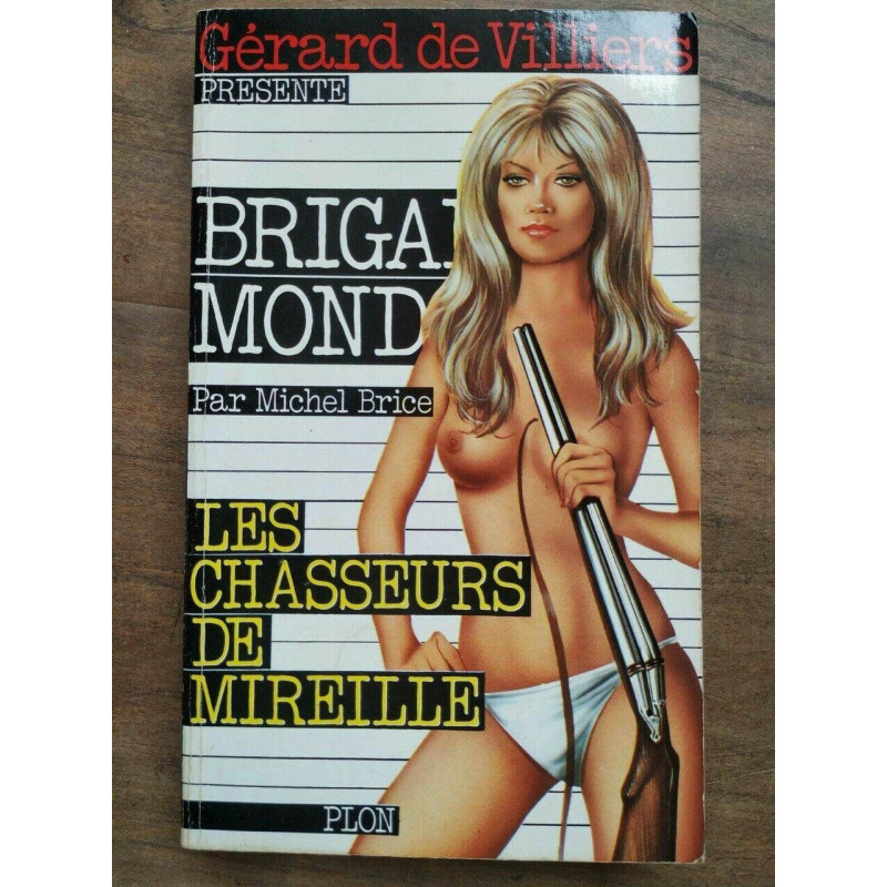 Gérard de villiers Brigade Mondaine Nº63 Les chasseurs de mireille...