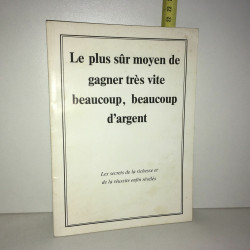 LE PLUS SUR MOYEN DE GAGNER TRES VITE BEAUCOUP BEAUCOUP D'ARGENT