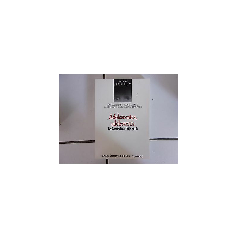 Adolescentes adolescents psychopathologie différentielle Alain...
