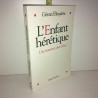 L'ENFANT heretique UNE TRAVERSEE AVEC JESUS
