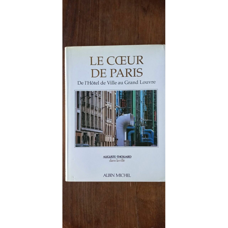 Le Coeur De paris De L'Hôtel De Ville au Grand Louvre