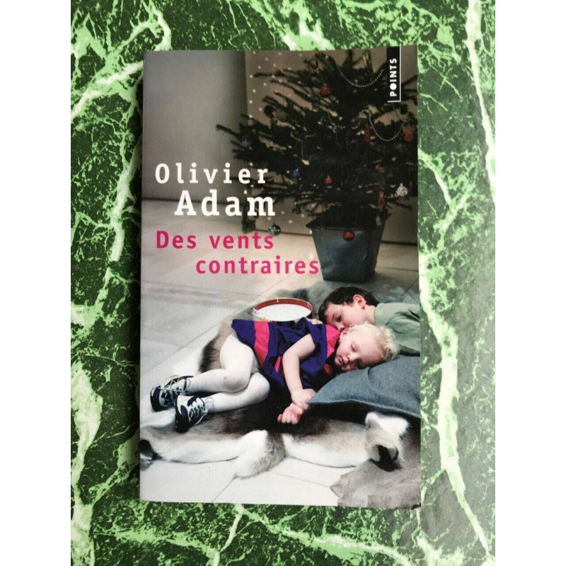 Olivier Adam Des vents contraires points de l'Olivier