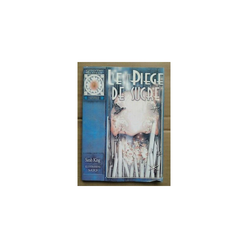 Sarah King L'univers de Lul Tome 2 Le Piège de sucre