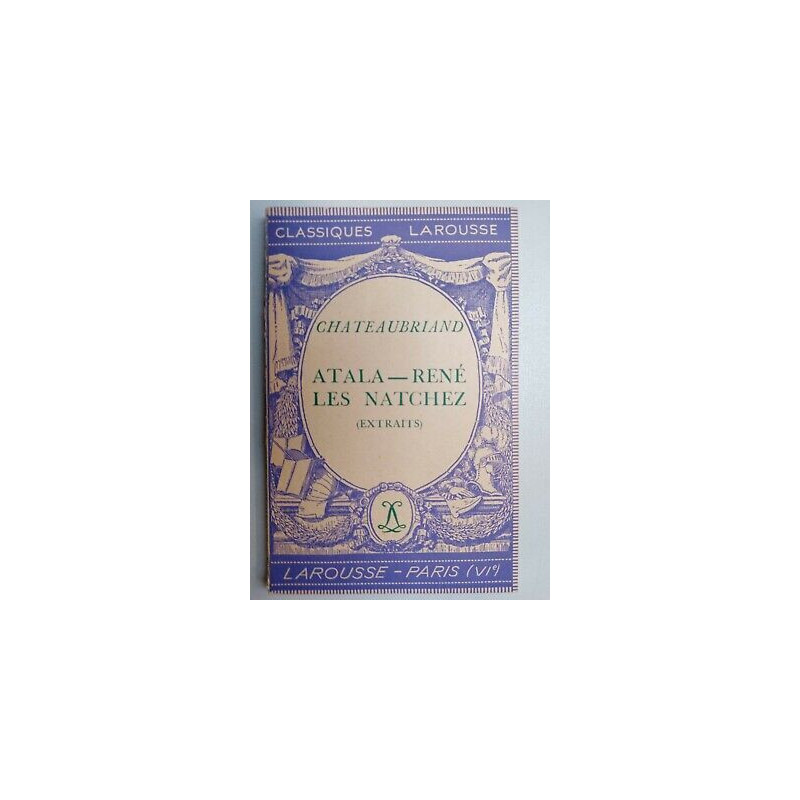 Chateaubriand Atala René Les Natchez Classiques larousse