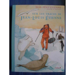 Elsa PENY ETIENNE Sur les traces de Jean Louis ETIENNE
