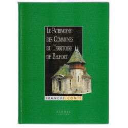 LE PATRIMOINE DES COMMUNES DU TERRITOIRE DE BELFORT Franche Comté