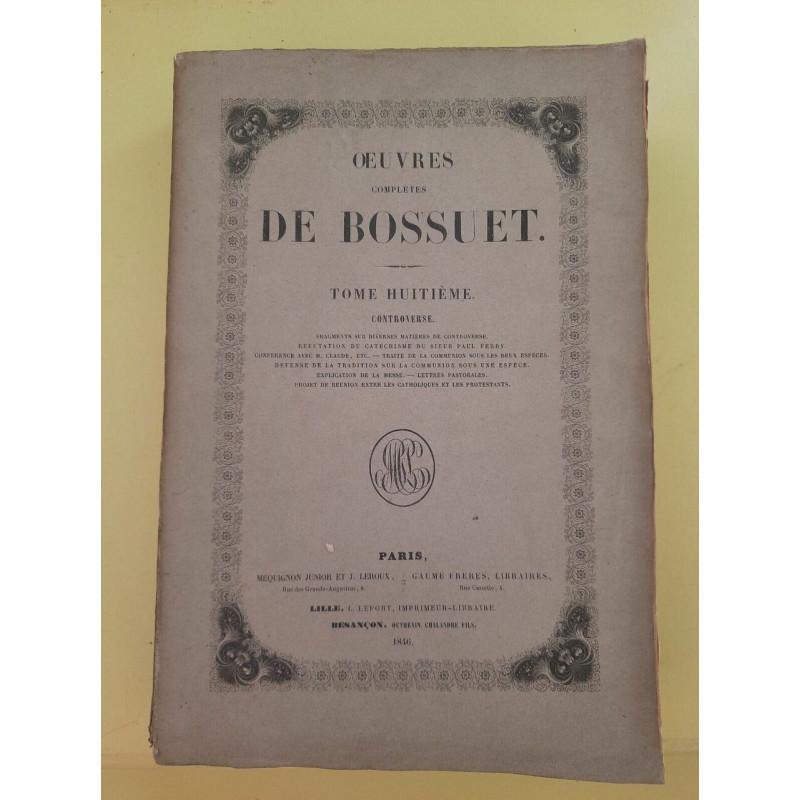 œuvres Complètes de Bossuet Tome 8 Gaume frères 1846