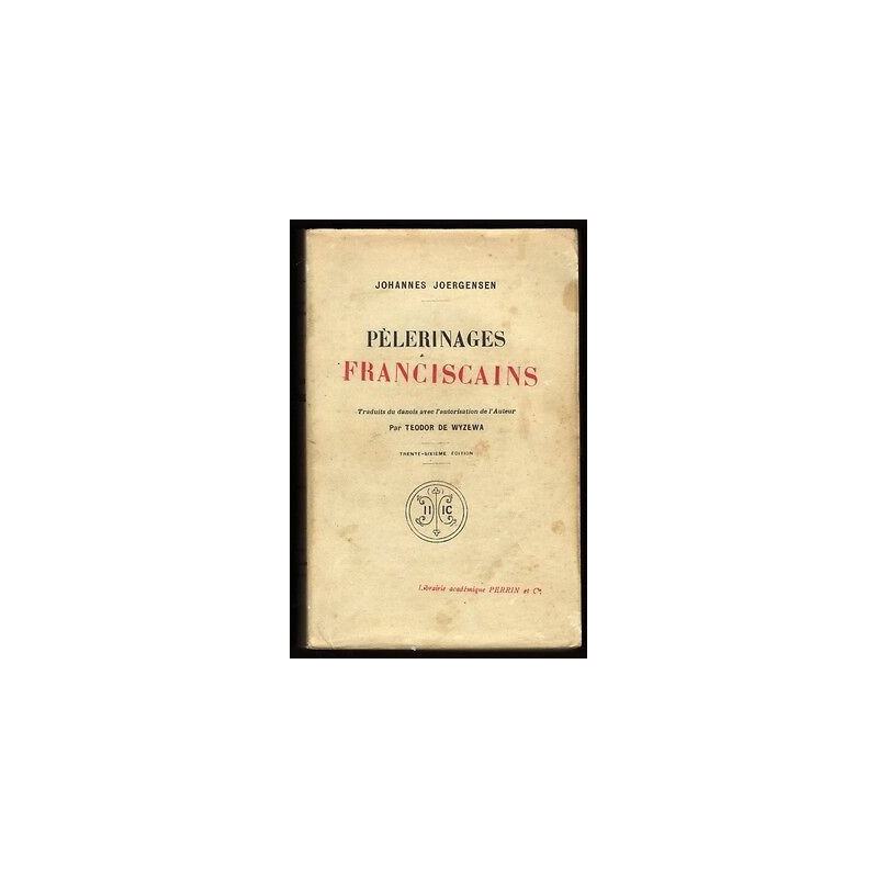 PELERINAGES FRANCISCAINS Johannes Joergensen Librairie Religion