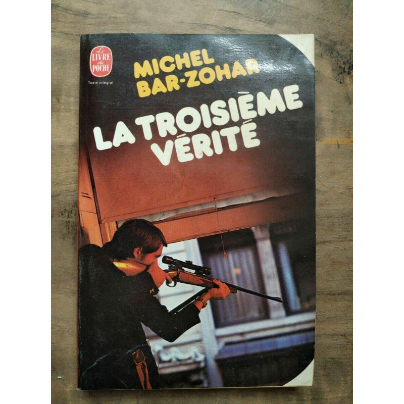 Michel bar zohk La Troisième Vérité