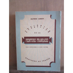 Alfred LeroyEvolution de la Peinture Française Des origines a nos...