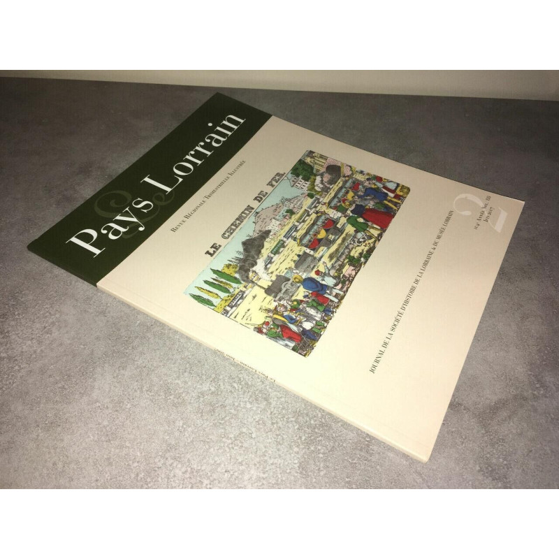 Revue LE PAYS LORRAIN Juin 2007 2 JOURNAL SOCIETE HISTOIRE DE LORRAINE