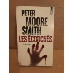 Peter Moore Smith Les écorchés