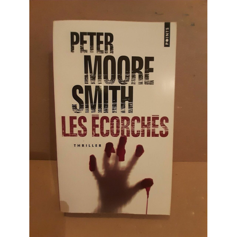 Peter Moore Smith Les écorchés