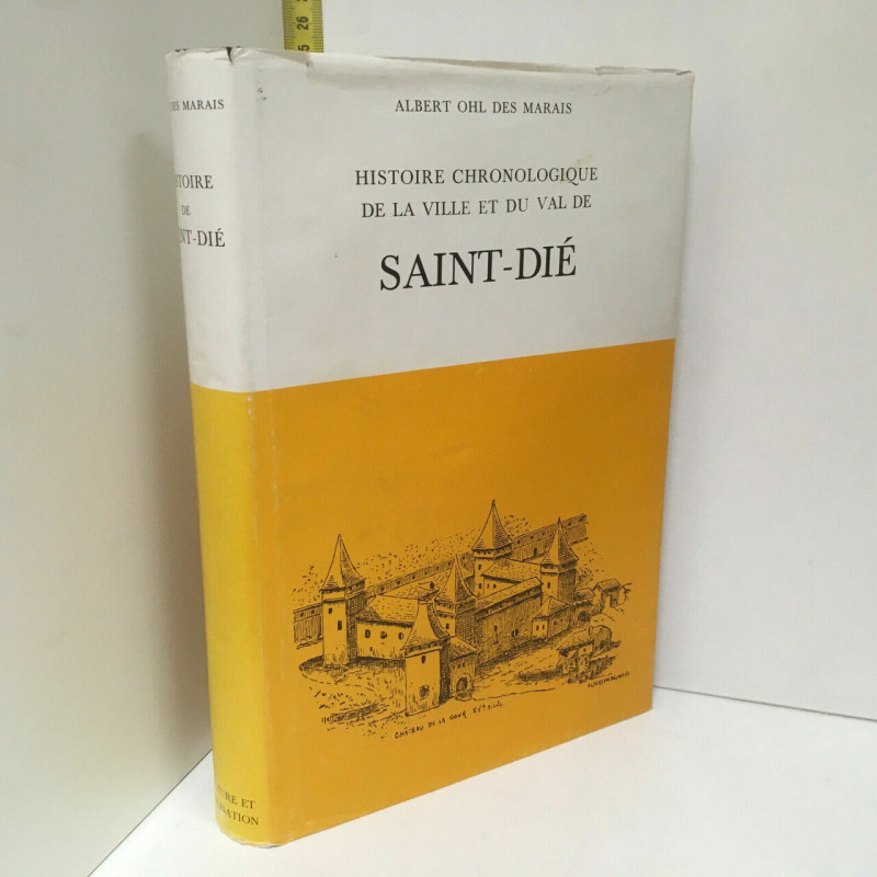 des Marais HISTOIRE CHRONOLOGIQUE DE LA VILLLE DE SAINT DIE