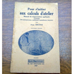 Jean brosse Pour s'initier aux calculs d'atelier dunon