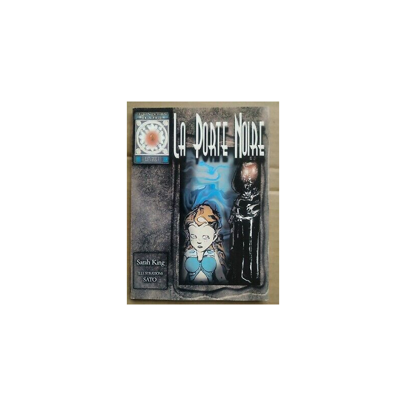 Sarah King L'univers de Lul Tome1 La porte noire