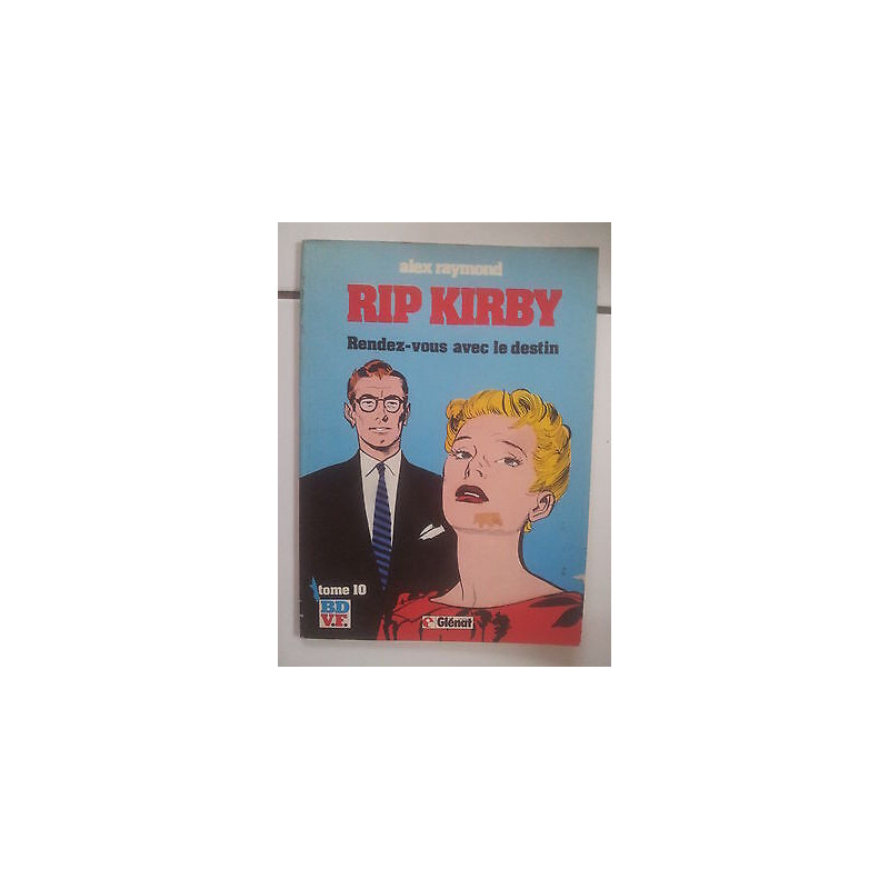 bd Alex Raymond RIP KIRBY 10 Rendez vous avec le destin Glénat