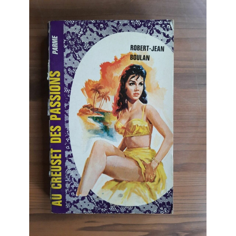 robert jean Boulan Au Creuset des Passions