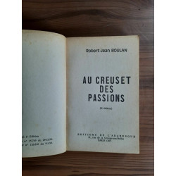 robert jean Boulan Au Creuset des Passions