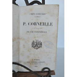 CHEFS-D'OEUVRES DRAMATIQUES de Pierre et Thomas CORNEILLE 1839...
