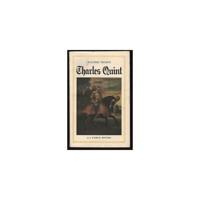 Walther Tritsch CHARLES quint Empereur d'Occident