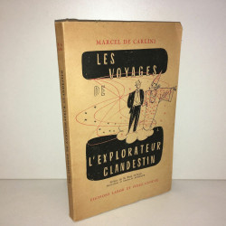 Marcel de Carlini LES VOYAGES de L'EXPLORATEUR CLANDESTIN Affolter...