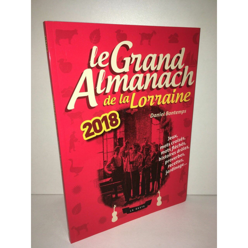 LE GRAND ALMANACH DE LA LORRAINE éd LA Geste NEUF