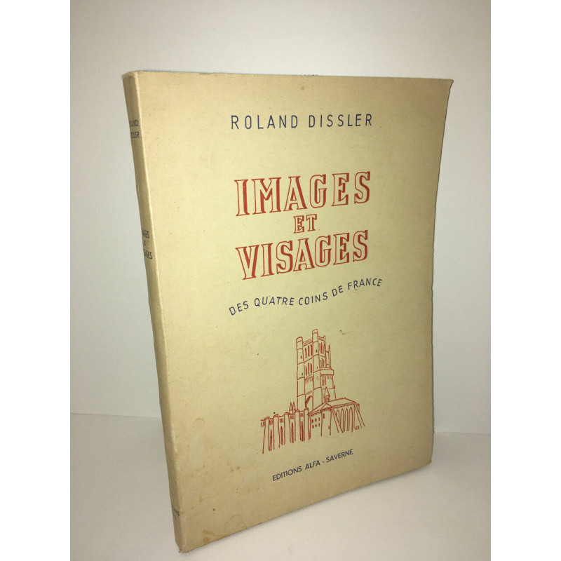 Roland Dissler dédicace IMAGES ET VISAGES DES QUATRES COINS DE FRANCE