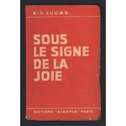 r p Lucas SOUS LE SIGNE DE LA JOIE Réflexions pour mettre l'ame en...