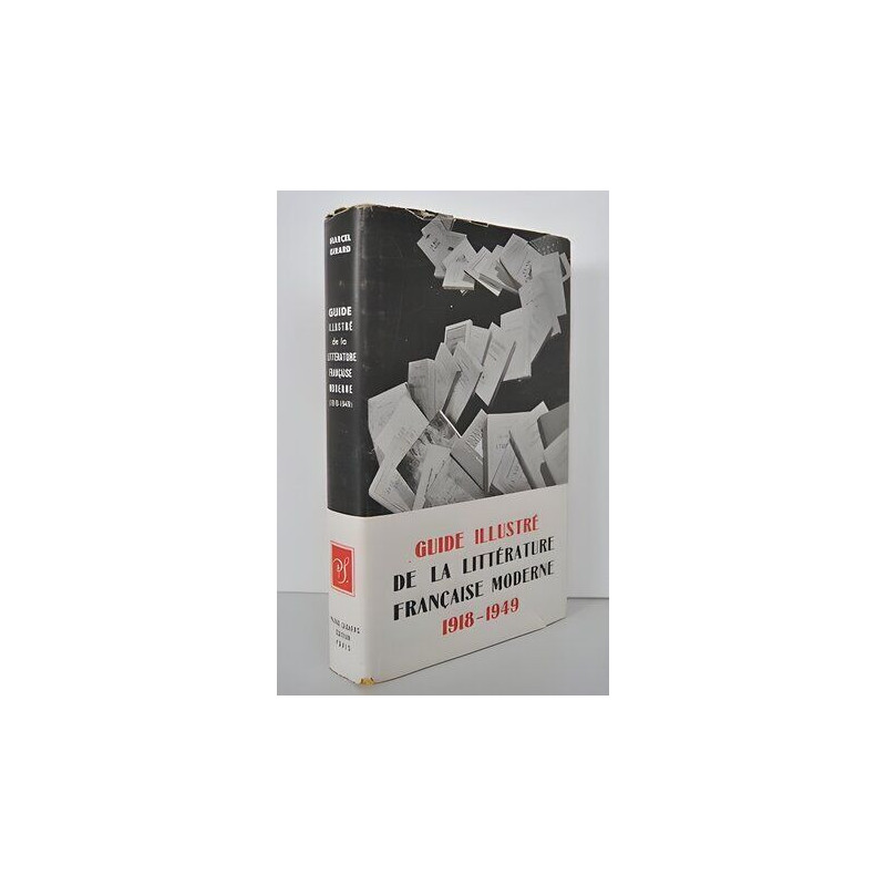 GUIDE ILLUSTRE DE LA LITTERATURE FRANCAISE MODERNE 1918 1949